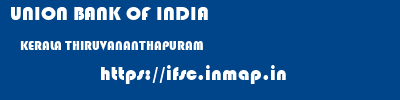 UNION BANK OF INDIA  KERALA THIRUVANANTHAPURAM    ifsc code